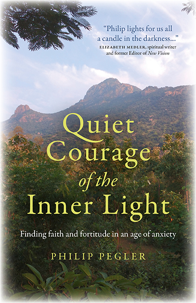 Quiet Courage of the Inner Light by Philip Pegler Front Cover